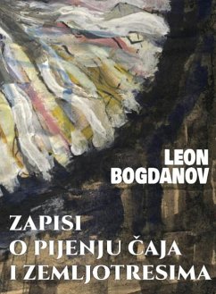 Zapisi o pijenju čaja i zemljotresima (eBook, ePUB) - Bogdanov, Leon