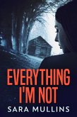 Everything I'm Not (eBook, ePUB)