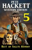 Blut an Sallys Händen: Pete Hackett Western Edition 5 (eBook, ePUB)