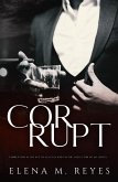 Corrupt: Mafia Romance (A Beautiful Sinner Spin-Off) (eBook, ePUB)