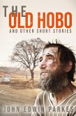 THE OLD HOBO AND OTHER SHORT STORIES BY JOHN EDWIN PARKES (eBook, ePUB)
