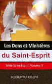 Les dons et ministères du Saint-Esprit (Série Saint-Esprit, Volume 3, #3) (eBook, ePUB)