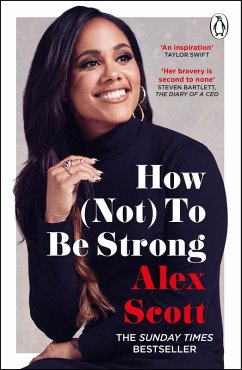How (Not) To Be Strong (eBook, ePUB) - Scott, Alex