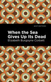 When the Sea Gives Up Its Dead (eBook, ePUB)