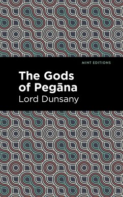 The Gods of Pegana (eBook, ePUB) - Dunsany, Lord