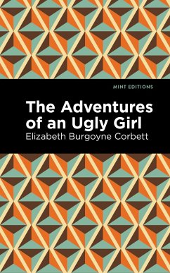 The Adventures of an Ugly Girl (eBook, ePUB) - Corbett, Elizabeth Burgoyne