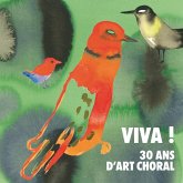 Viva !-30 Ans D'Art Choral
