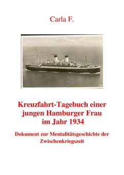 Kreuzfahrt-Tagebuch einer jungen Hamburger Frau im Jahr 1934 (eBook, ePUB) - F., Carla