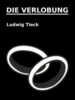 Die Verlobung (eBook, ePUB) - Tieck, Ludwig