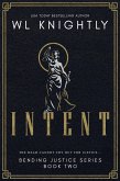 Intent (Bending Justice, #2) (eBook, ePUB) Intent (Bending Justice, #2) (eBook, ePUB)