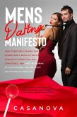 Mens Dating Manifesto: How to become the man that women want, build attraction, romantic connection and confidence, and find the woman of your dreams: for one night or the rest of your life. (eBook, ePUB)