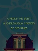 Where's the Beef? A Chautauqua Mystery (Mimi Goldman Chautauqua Mysteries, #2) (eBook, ePUB)