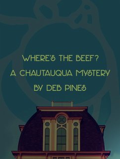 Where's the Beef? A Chautauqua Mystery (Mimi Goldman Chautauqua Mysteries, #2) (eBook, ePUB) - Pines, Deb