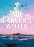 Mr Carver's Whale (eBook, ePUB) Mr Carver's Whale (eBook, ePUB)