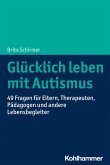 Glücklich leben mit Autismus (eBook, ePUB)