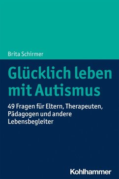 Glücklich leben mit Autismus (eBook, ePUB) - Schirmer, Brita