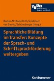 Sprachliche Bildung im Transfer: Konzepte der Sprach- und Schriftsprachförderung weitergeben (eBook, ePUB)