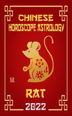 Rat Chinese Horoscope & Astrology 2022 (Check out Chinese new year horoscope predictions 2022, #1) (eBook, ePUB) - Shui, LeeHong Feng