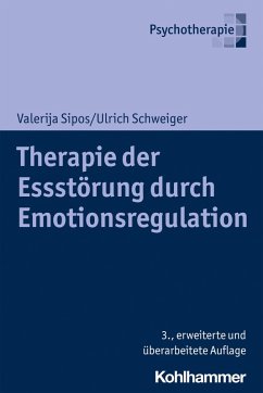 Therapie der Essstörung durch Emotionsregulation (eBook, ePUB) - Sipos, Valerija; Schweiger, Ulrich