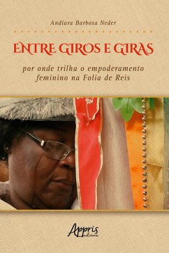 Cover Entre Giros e Giras: Por Onde Trilha o Empoderamento Feminino na Folia de Reis (eBook, ePUB)
