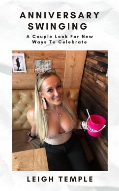 Cover Anniversary Swinging: A Couple Look For New Ways To Celebrate (eBook, ePUB)