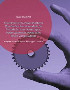SharePoint et la Power Platform Etendre les fonctionnalités de SharePoint avec Power Apps, Power Automate, Power BI et Power Virtual Agents (eBook, ePUB)