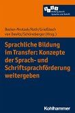 Sprachliche Bildung im Transfer: Konzepte der Sprach- und Schriftsprachförderung weitergeben (eBook, PDF)