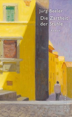 Die Zartheit der Stühle (eBook, ePUB) - Beeler, Jürg