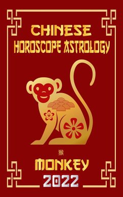 Cover Monkey Chinese Horoscope & Astrology 2022 (Check out Chinese new year horoscope predictions 2022, #9) (eBook, ePUB)