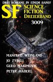 Science Fiction Dreierband 3009 - Drei Romane in einem Band! (eBook, ePUB)