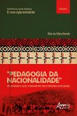Hidrelétricas e Povos Indígenas: O Caso Apucaraninha. "Pedagogia da Nacionalidade": Indigenismo e Ação Kaingang no Posto Indígena Apucarana (eBook, ePUB)