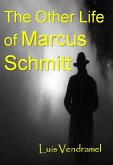 The Other Life of Marcus Schmitt (Real Tales from an Imaginary World) (eBook, ePUB)