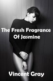The Fresh Fragrance Of Jasmine (eBook, ePUB)