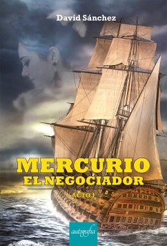 Mercurio El Negociador - Acto I (eBook, ePUB) - Sánchez, David