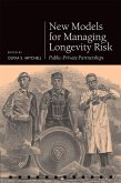 New Models for Managing Longevity Risk (eBook, PDF)