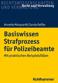 Basiswissen Strafprozess für Polizeibeamte (eBook, PDF) - Marquardt, Annette; Oelfke, Carola