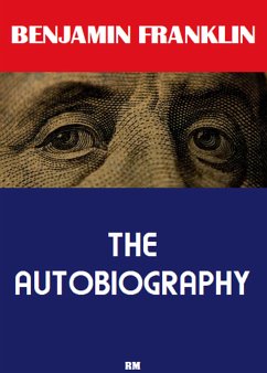 The Autobiography of Benjamin Franklin (Annotated) (eBook, ePUB) - Franklin, Benjamin