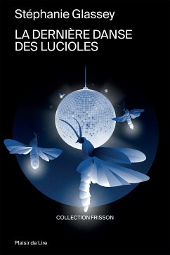 La dernière danse des lucioles (eBook, ePUB) - Glassey, Stéphanie