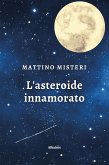 L’asteroide innamorato (eBook, ePUB)