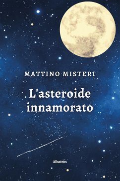 L’asteroide innamorato (eBook, ePUB) - Misteri, Mattino