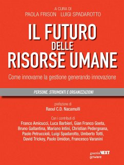 Il futuro delle risorse umane. Come innovare la gestione generando innovazione (eBook, ePUB) - Frison, Paola; Spadarotto (a cura di), Luigi