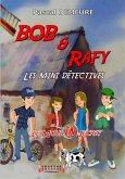 Bob et Rafy - Les mini-détectives Épisode 1 (eBook, ePUB)