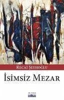 Isimsiz Mezar - Seyhoglu, Recai