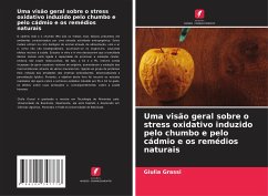 Uma visão geral sobre o stress oxidativo induzido pelo chumbo e pelo cádmio e os remédios naturais - Grassi, Giulia