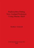 Radiocarbon Dating New Zealand Prehistory Using Marine Shell