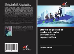 Effetto degli stili di leadership sulla performance organizzativa - Haile, Zenebech