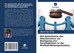 Die Episiotomie des Mechanismus zur Beilegung von Streitigkeiten in der Welthandelsorganisation - IBU OTOR, ENOCH