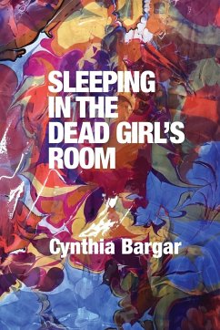 Sleeping in the Dead Girl's Room - Bargar, Cynthia