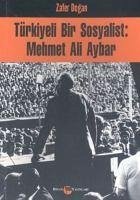 Türkiyeli Bir Sosyalist Mehmet Ali Aybar - Dogan, Zafer