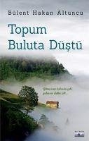 Topum Buluta Düstü - Hakan Altuncu, Bülent